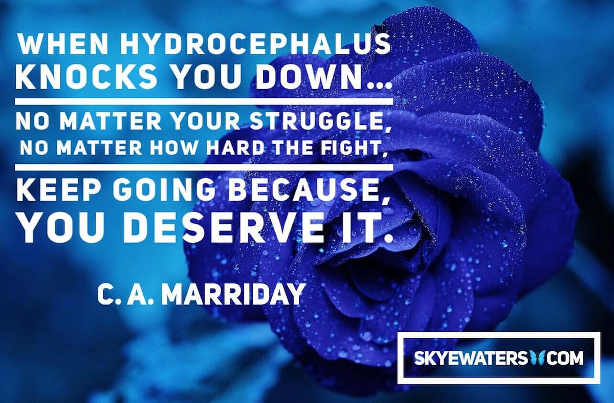 Hydrocephalus sucks! Validating your feelings.